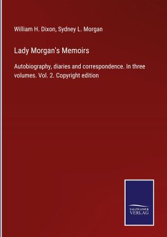 Lady Morgan's Memoirs - Dixon, William H.; Morgan, Sydney L.