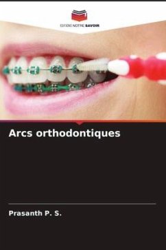 Arcs orthodontiques - P. S., Prasanth
