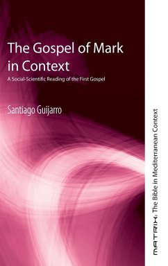 The Gospel of Mark in Context - Guijarro, Santiago