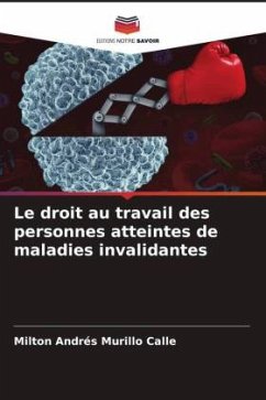 Le droit au travail des personnes atteintes de maladies invalidantes - Murillo Calle, Milton Andrés