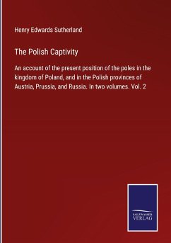 The Polish Captivity - Sutherland, Henry Edwards