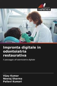 Impronta digitale in odontoiatria restaurativa - Kumar, Vijay;Sharma, Neeraj;Kumari, Pallavi