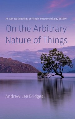 On the Arbitrary Nature of Things - Bridges, Andrew Lee