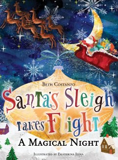 Santa's Sleigh Takes Flight! A Magical Night. - Costanzo, Beth