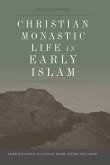 Christian Monastic Life in Early Islam