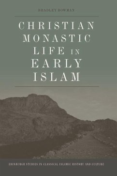 Christian Monastic Life in Early Islam - Bowman, Bradley