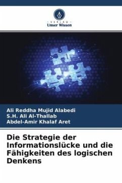 Die Strategie der Informationslücke und die Fähigkeiten des logischen Denkens - Alabedi, Ali Reddha Mujid;Al-Thallab, S.H. Ali;Aret, Abdel-Amir Khalaf