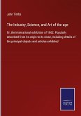 The Industry, Science, and Art of the age