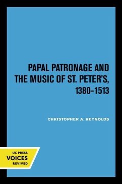 Papal Patronage and the Music of St. Peter's, 1380-1513 - Reynolds, Christopher Alan Papal Patronage and the Music of St. Peter's, 1380-1513 - Reynolds, Christopher Alan
