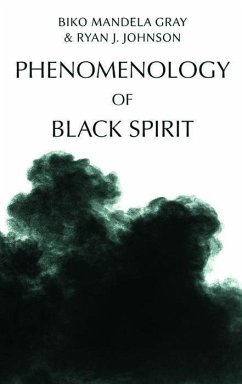 Phenomenology of Black Spirit - Gray, Biko; Johnson, Ryan