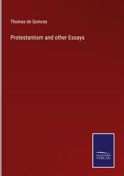 Protestantism and other Essays - Quincey, Thomas De