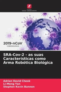 SRA-Cov-2 - as suas Características como Arma Robótica Biológica - David Cheok, Adrian;Yan, Li-Meng;Kevin Bannon, Stephen