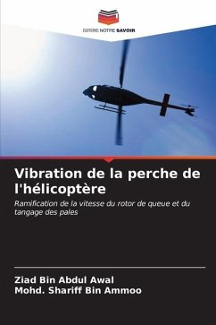 Vibration de la perche de l'hélicoptère - Abdul Awal, Ziad Bin;Ammoo, Mohd. Shariff Bin