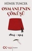 Osmanlinin Cöküsü 1804 - 1914