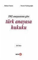 1982 Anayasasina Göre Türk Anayasa Hukuku - Tanör, Bülent; Yüzbasioglu, Necmi