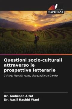 Questioni socio-culturali attraverso le prospettive letterarie - Altaf, Dr. Ambreen;Wani, Dr. Aasif Rashid