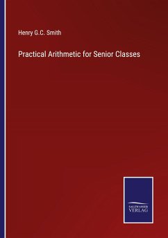 Practical Arithmetic for Senior Classes - Smith, Henry G. C.