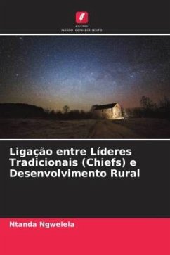 Ligação entre Líderes Tradicionais (Chiefs) e Desenvolvimento Rural - Ngwelela, Ntanda