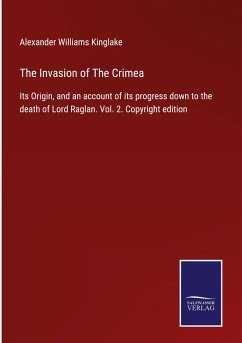 The Invasion of The Crimea - Kinglake, Alexander Williams