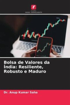 Bolsa de Valores da Índia: Resiliente, Robusto e Maduro - Saha, Dr. Anup Kumar