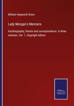 Lady Morgan's Memoirs - Dixon, William Hepworth