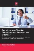 Serviços ao Cliente Corporativo: Pessoal ou Digital?