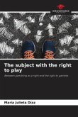 The subject with the right to play