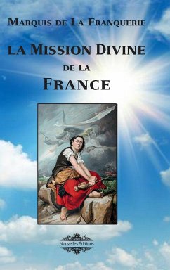 La mission divine de la France - De La Franquerie, Marquis