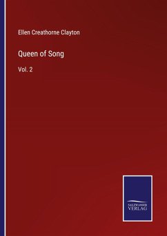 Queen of Song - Clayton, Ellen Creathorne