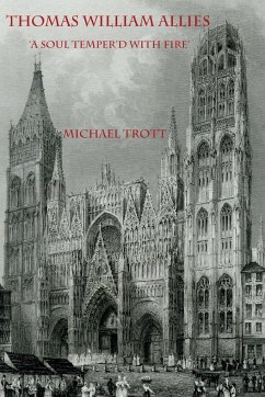 The Life of Thomas William Allies 1813-1903 - Trott, Michael