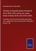 The Diary of Alexander Brodie of Brodie, M DC LII.-M DC LXXX. and his son, James Brodie of Brodie, M DC LXXX.-M DC LXXXV.