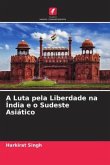 A Luta pela Liberdade na Índia e o Sudeste Asiático