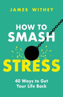 How to Smash Stress - Withey, James