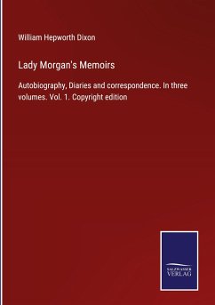 Lady Morgan's Memoirs - Dixon, William Hepworth