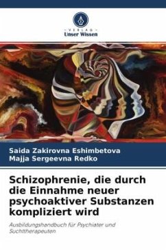 Schizophrenie, die durch die Einnahme neuer psychoaktiver Substanzen kompliziert wird - Eshimbetova, Saida Zakirovna;Redko, Majja Sergeevna
