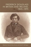 Frederick Douglass in Britain and Ireland, 1845-1895