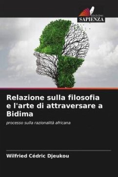 Relazione sulla filosofia e l'arte di attraversare a Bidima - Djeukou, Wilfried Cédric