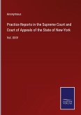 Practice Reports in the Supreme Court and Court of Appeals of the State of New-York