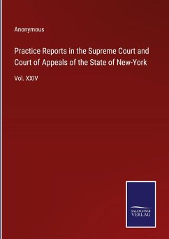 Practice Reports in the Supreme Court and Court of Appeals of the State of New-York - Anonymous