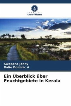 Ein Überblick über Feuchtgebiete in Kerala - Johny, Swapana;Dominic A, Dalie