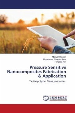 Pressure Sensitive Nanocomposites Fabrication & Application - Hussain, Manwar;Reza, Mohammad Shamim;Kim, Hongdoo