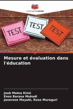 Mesure et évaluation dans l'éducation - Kinzi, Joab Malea;Mukadi, Enos Barasa;Rose Muraguri, Janerose Mayabi,