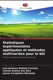 Statistiques expérimentales appliquées et méthodes multivariées pour le blé