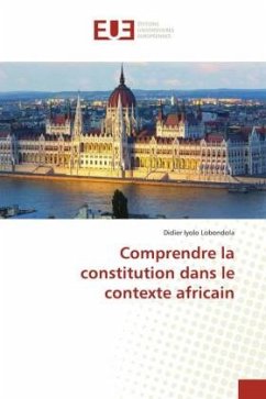 Comprendre la constitution dans le contexte africain - Iyolo Lobondola, Didier