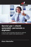Servizi per i clienti aziendali: personale o digitale?