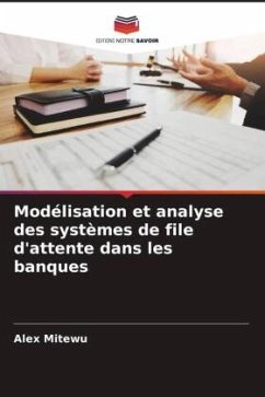 Modélisation et analyse des systèmes de file d'attente dans les banques - Mitewu, Alex