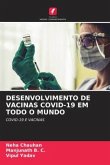 DESENVOLVIMENTO DE VACINAS COVID-19 EM TODO O MUNDO