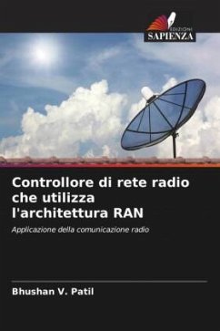 Controllore di rete radio che utilizza l'architettura RAN - Patil, Bhushan V.