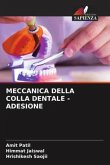 MECCANICA DELLA COLLA DENTALE - ADESIONE