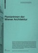 Pionierinnen der Wiener Architektur - Bild 1